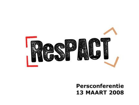 Persconferentie 13 MAART 2008. ONTSTAAN PACT PLATFORM INDRUKKEN METING 2000 RESULTATEN CONCLUSIE.