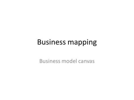 Business mapping Business model canvas.