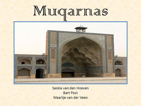 Muqarnas Saskia van den Hoeven Bart Post Maartje van der Veen.