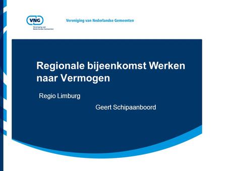 Regionale bijeenkomst Werken naar Vermogen Regio Limburg Geert Schipaanboord.