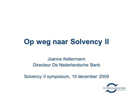 Op weg naar Solvency II Joanne Kellermann