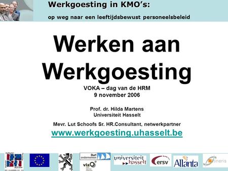 Werken aan Werkgoesting Prof. dr. Hilda Martens Universiteit Hasselt