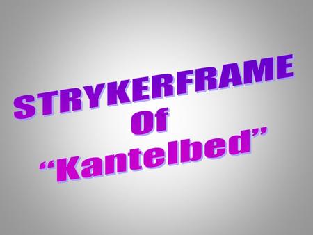 STRYKERFRAME Of “Kantelbed”.