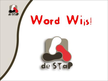 Word Wijs! ? GSIW Actiegroep Leren-Werken stelt het project Word Wijs! voor. • promotor: de Stap - Studieadviespunt Gent • duur project: 1/10/2012 tot.