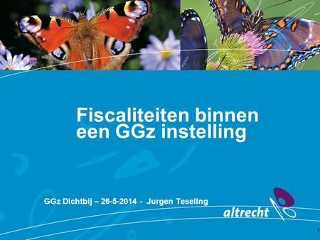 Fiscaliteiten binnen  	een GGz instelling    GGz Dichtbij – Jurgen Teseling