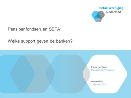 Pensioenfondsen en SEPA Welke support geven de banken?
