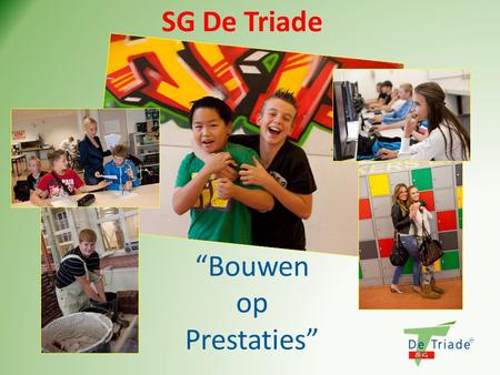 SG De Triade “Bouwen op Prestaties”.