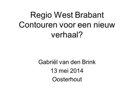 Regio West Brabant Contouren voor een nieuw verhaal?
