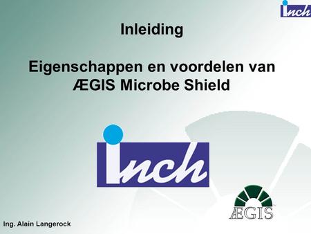 Inleiding Eigenschappen en voordelen van ÆGIS Microbe Shield