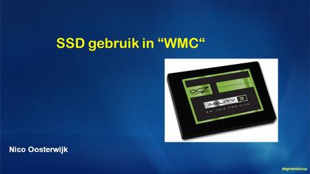 SSD gebruik in “WMC“ Nico Oosterwijk.
