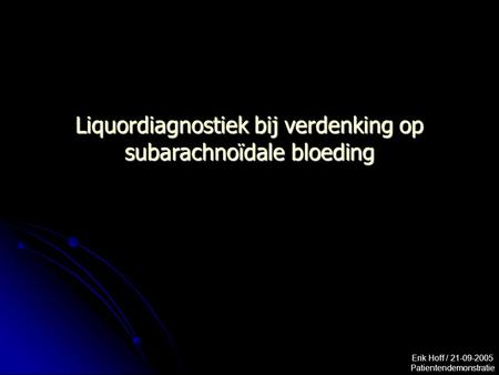 Liquordiagnostiek bij verdenking op subarachnoïdale bloeding