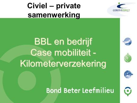 BBL en bedrijf Case mobiliteit - Kilometerverzekering Civiel – private samenwerking.