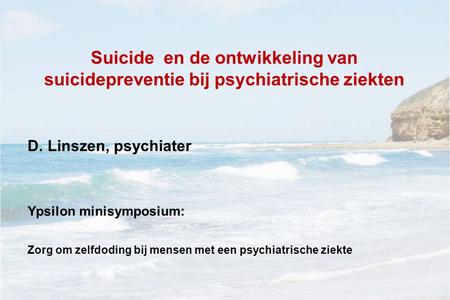 D. Linszen, psychiater Ypsilon minisymposium: