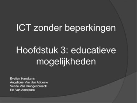 ICT zonder beperkingen Hoofdstuk 3: educatieve mogelijkheden