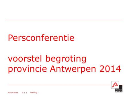 Persconferentie voorstel begroting provincie Antwerpen 2014