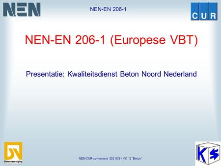 Presentatie: Kwaliteitsdienst Beton Noord Nederland