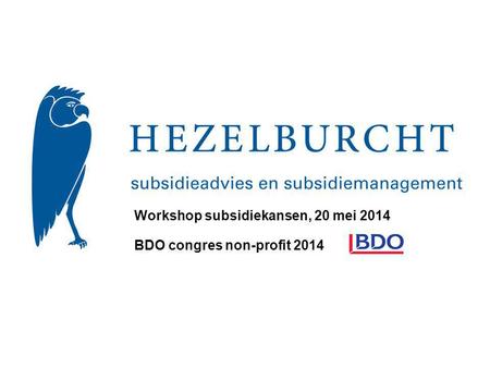 BDO congres non-profit 2014 Workshop subsidiekansen, 20 mei 2014.