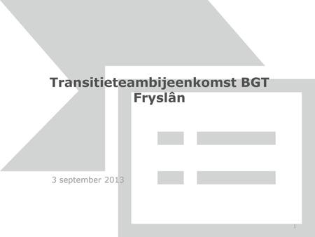 Transitieteambijeenkomst BGT Fryslân