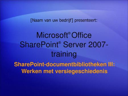 Microsoft® Office SharePoint® Server 2007-training