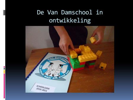 De Van Damschool in ontwikkeling