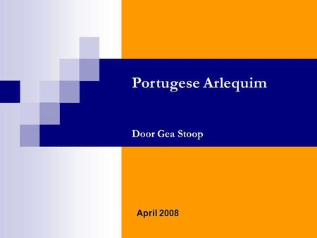 Portugese Arlequim Door Gea Stoop April 2008.