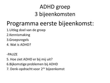 ADHD groep 3 bijeenkomsten