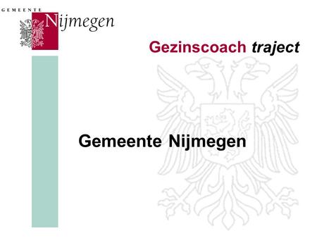 Gezinscoach traject Gemeente Nijmegen.