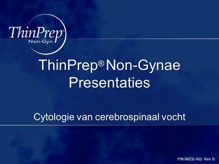 ThinPrep® Non-Gynae Presentaties