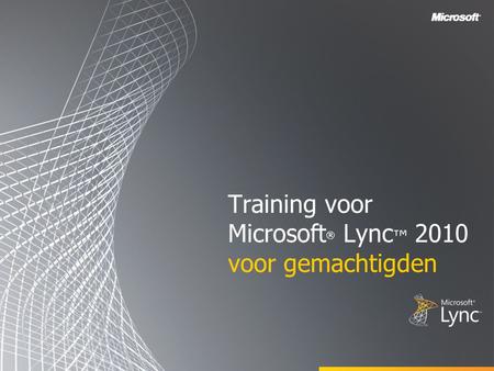 Training voor Microsoft® Lync™ 2010 voor gemachtigden