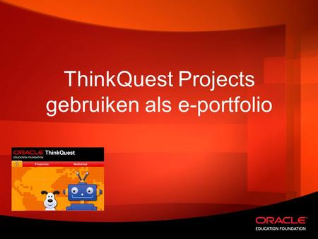 ThinkQuest Projects gebruiken als e-portfolio