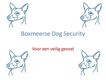 Boxmeerse Dog Security Voor een veilig gevoel. Waarom collectieve beveiliging door Boxmeerse Dog Security? • U als ondernemer heeft te maken met de volgende.
