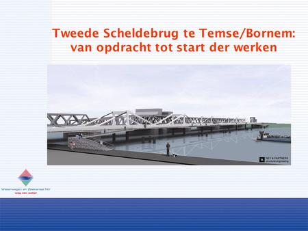 Tweede Scheldebrug te Temse/Bornem: van opdracht tot start der werken.