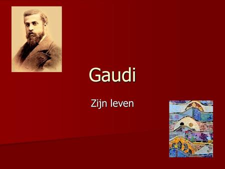 Gaudi Zijn leven.