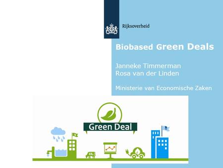 Inhoud presentatie Context Groene Groei Green Deal Aanpak