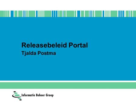 Releasebeleid Portal Tjalda Postma. Inventarisatie Gebruikers- overleg SCI Per mail / telefoon Beoordeling Realisatie In productie Wet inburgering Releaseproces.