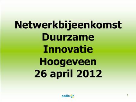 Netwerkbijeenkomst Duurzame Innovatie Hoogeveen 26 april 2012