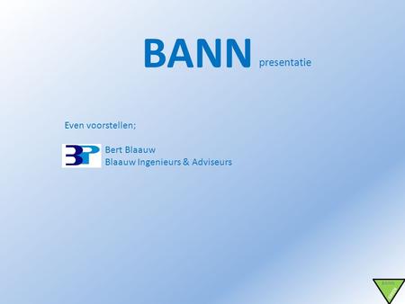 BANN presentatie Even voorstellen; Bert Blaauw