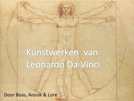 Kunstwerken van Leonardo Da Vinci