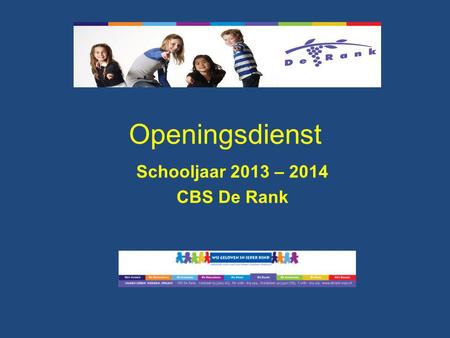 Schooljaar 2013 – 2014 CBS De Rank