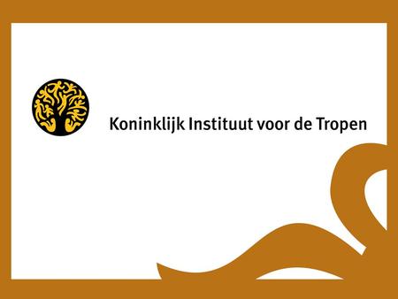 Koninklijk Instituut voor de Tropen, Amsterdam Peter Hessels ICT trainer/advisor.