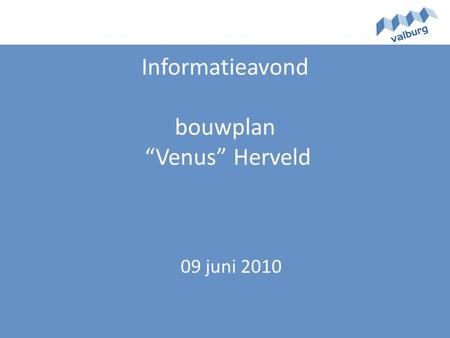Informatieavond bouwplan “Venus” Herveld