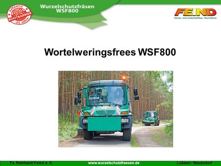 Fa. Reinhardt Feind e. K. www.wurzelschutzfraesen.de Lübben / Neuendorf Wortelweringsfrees WSF800.