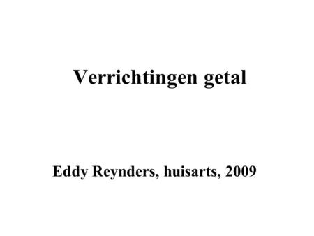 Verrichtingen getal Eddy Reynders, huisarts, 2009.