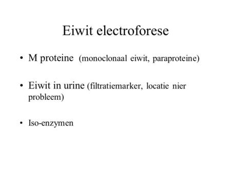 Eiwit electroforese M proteine (monoclonaal eiwit, paraproteine)