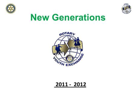 New Generations 2011 - 2012. Inhoud •Missie van de commissie New Generations •Lijst der Programma’s •Het Comité •De Certificatie •Overzicht Hoofdprogramma’s.