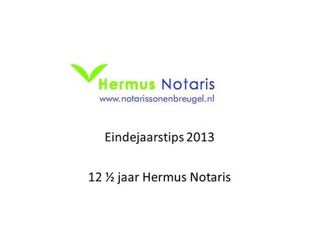 Eindejaarstips ½ jaar Hermus Notaris