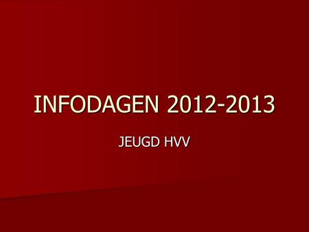 INFODAGEN 2012-2013 JEUGD HVV.