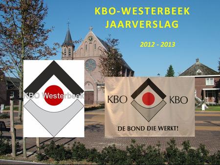 KBO-WESTERBEEK JAARVERSLAG 2012 - 2013. K om B ij O ns.