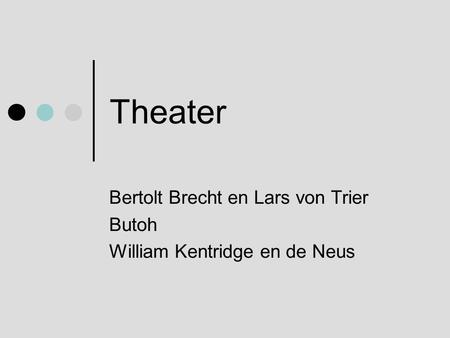 Bertolt Brecht en Lars von Trier Butoh William Kentridge en de Neus