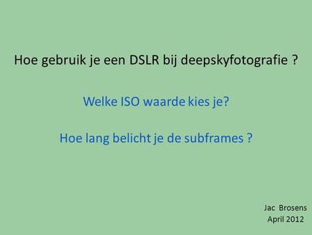 Hoe gebruik je een DSLR bij deepskyfotografie ?